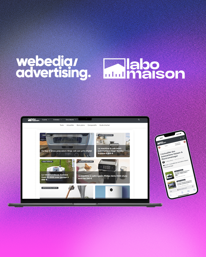 Webedia Advertising accueille Labo Maison : un partenariat stratégique pour élargir l’offre publicitaire