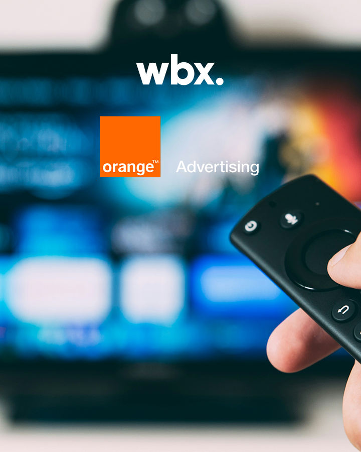 Orange Advertising et WBX s&rsquo;associent autour de l&rsquo;offre CTV Stories