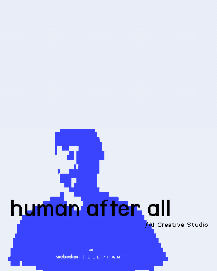 WEBEDIA-ELEPHANT LANCE L’APPEL À CANDIDATURES POUR LE CREATOR PROGRAM DE SON NOUVEAU STUDIO IA CRÉATIF ‘HUMAN AFTER ALL’